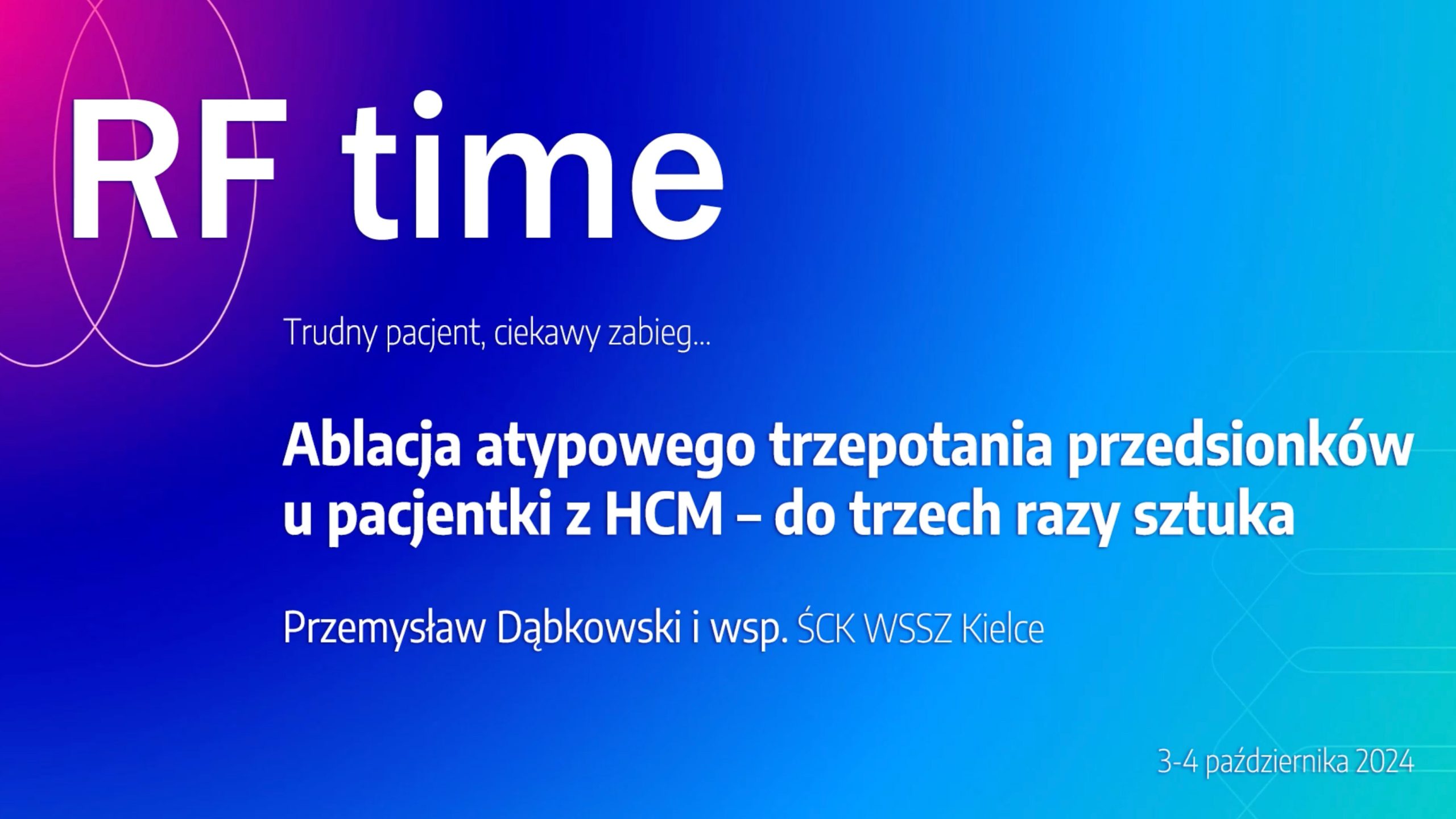 Ablacja atypowego trzepotania u pacjentki z HCM - do 3 razy sztuka - Warsztaty Ablacji RFtime 2024 Ablacja atypowego trzepotania u pacjentki z HCM - do 3 razy sztuka - Warsztaty Ablacji RFtime 2024