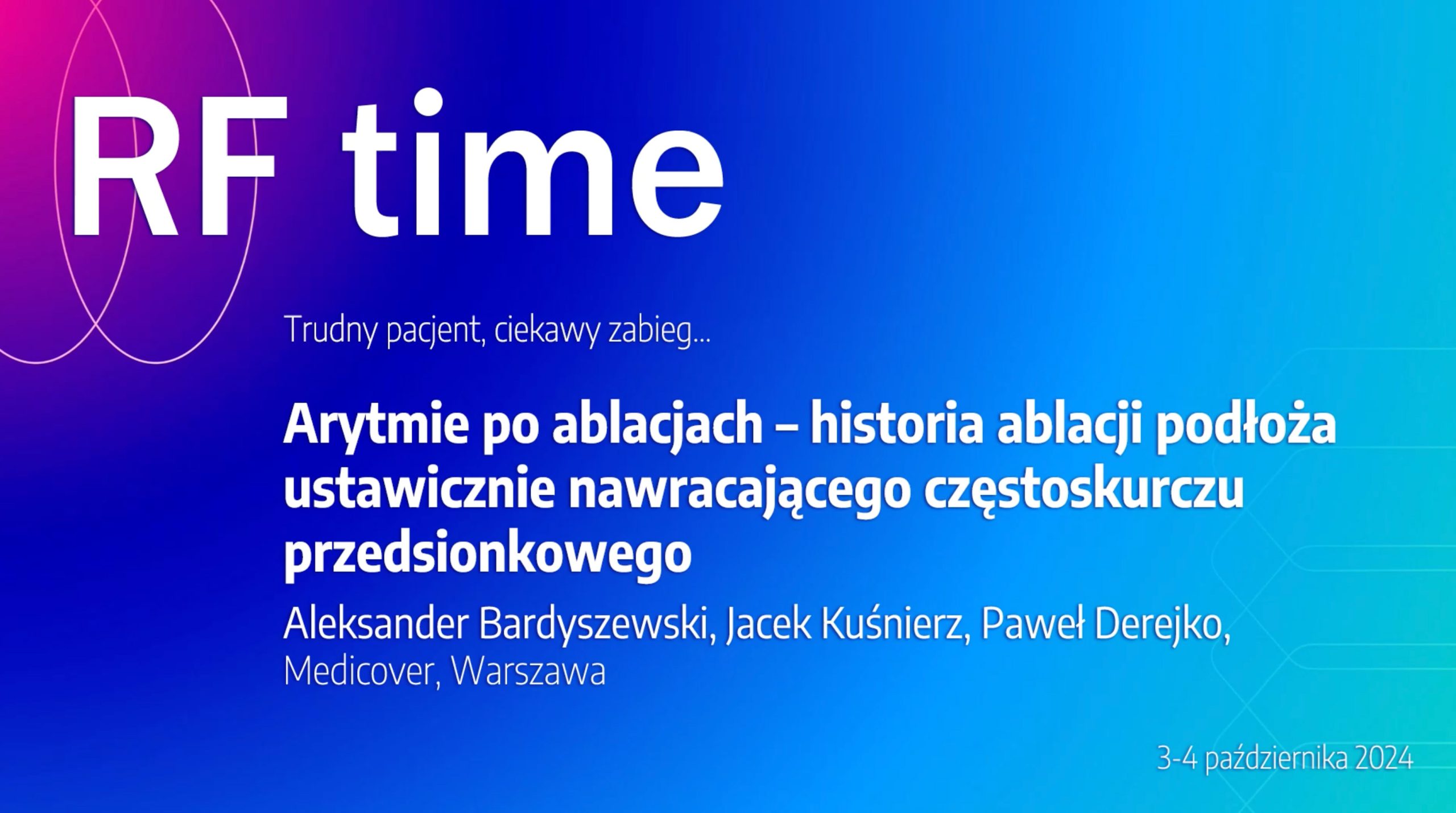 Arytmie po ablacjach - historia ablacji ustawicznego częstoskurczu przedsionkowego | Warsztaty Ablacji RFtime 2024 Arytmie po ablacjach - historia ablacji ustawicznego częstoskurczu przedsionkowego | Warsztaty Ablacji RFtime 2024