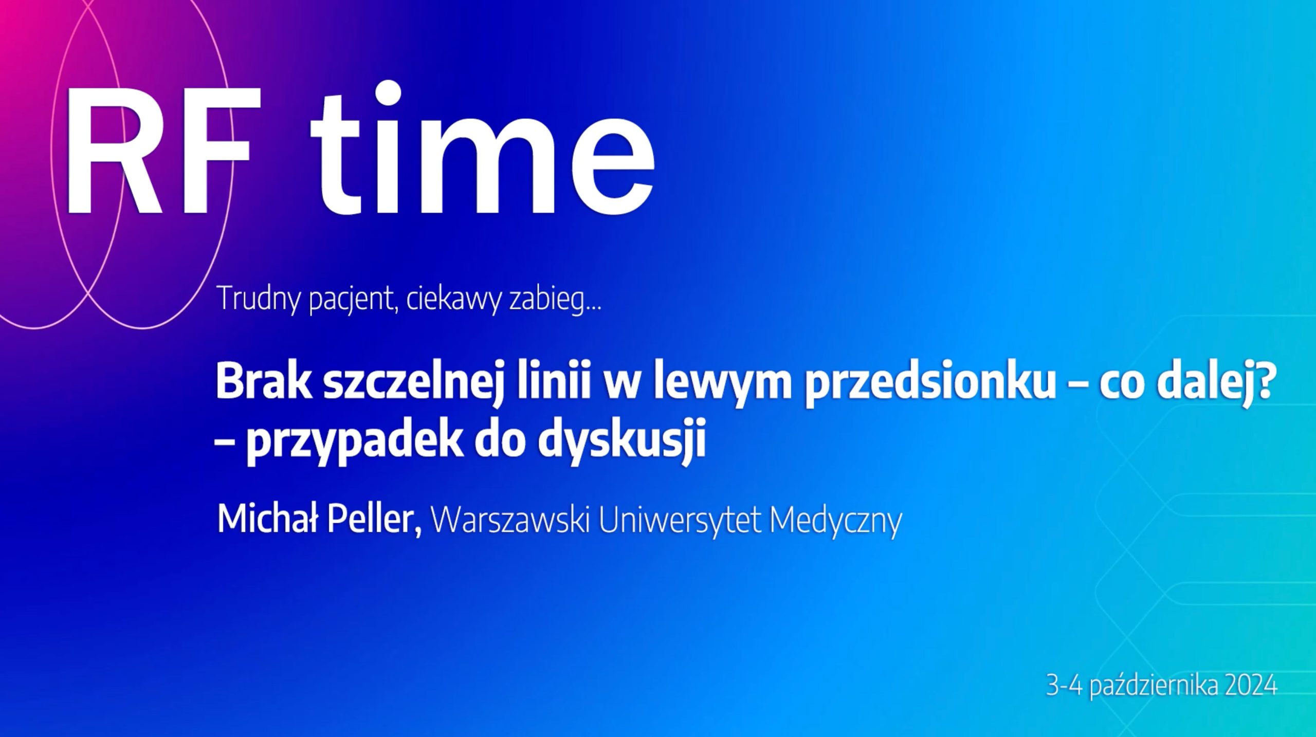 Brak szczelnej linii w lewym przedsionku - co dalej? | Warsztaty Ablacji RFtime 2024 Brak szczelnej linii w lewym przedsionku - co dalej? | Warsztaty Ablacji RFtime 2024