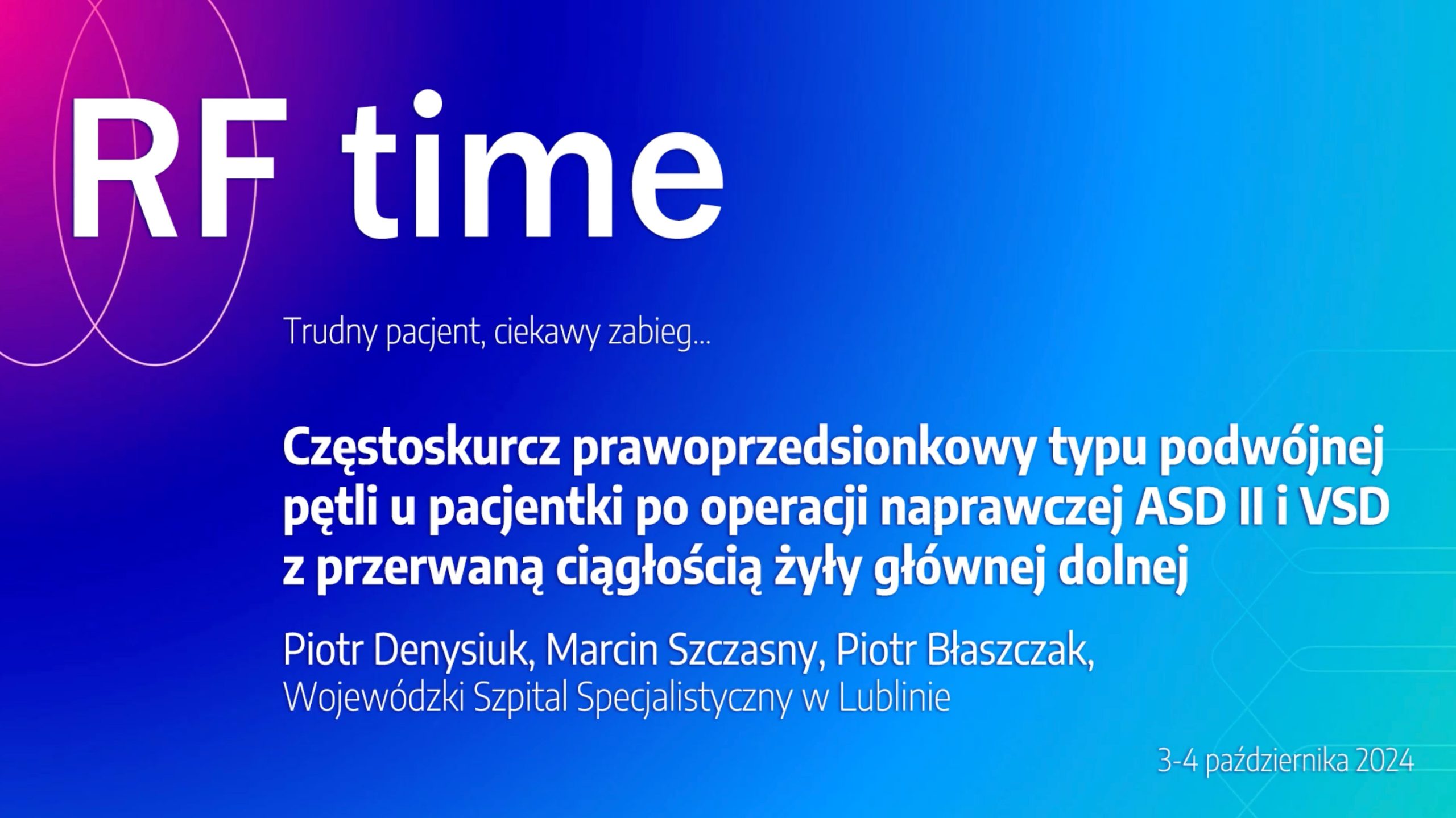 Częstoskurcz prawo-przedsionkowy typu podwójnej pętli po operacji ASD i VSD | Warsztaty Ablacji RFtime 2024 Częstoskurcz prawo-przedsionkowy typu podwójnej pętli po operacji ASD i VSD | Warsztaty Ablacji RFtime 2024