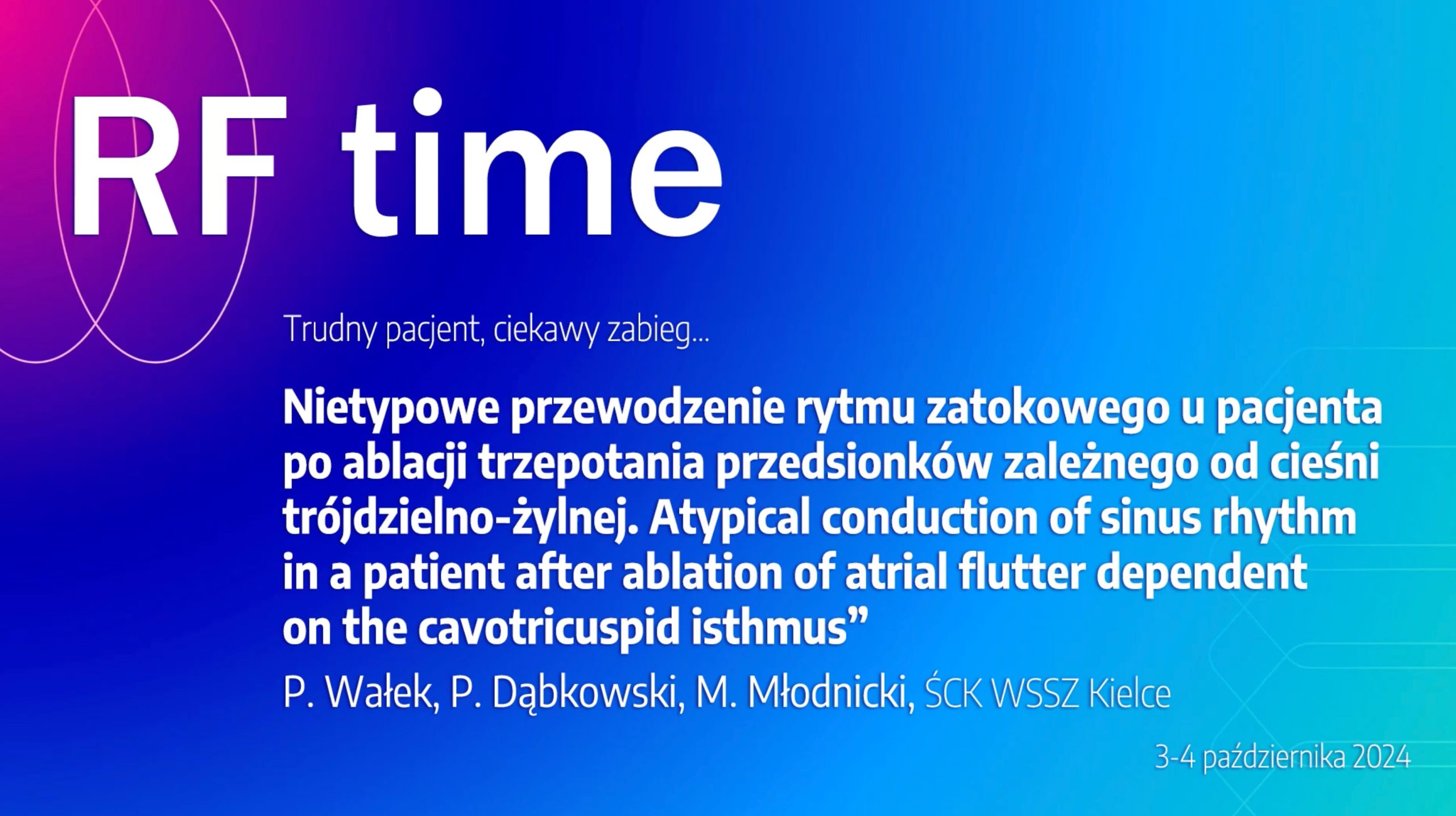 Nietypowe przewodzenie rytmu zatokowego u pacjenta po ablacji AFl zależnego od cieśni | RFtime 2024 Nietypowe przewodzenie rytmu zatokowego u pacjenta po ablacji AFl zależnego od cieśni | RFtime 2024
