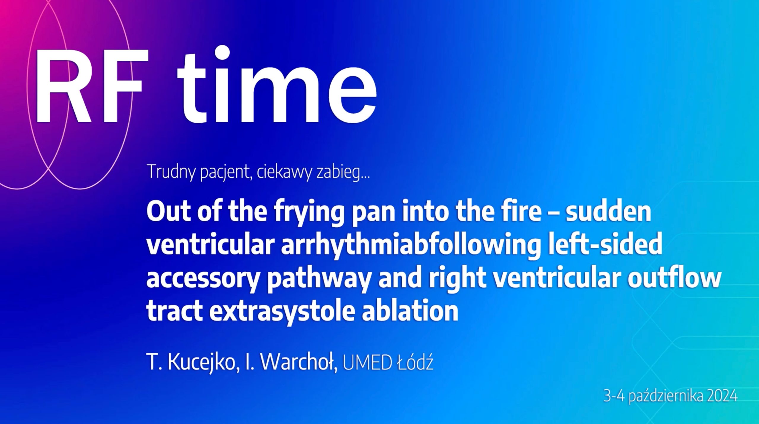 Out of the frying pan into the fire - sudden VT after WPW and RVOT ablation | RFtime 2024 Out of the frying pan into the fire - sudden VT after WPW and RVOT ablation | RFtime 2024